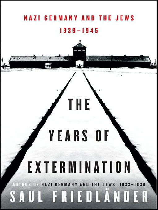 Title details for The Years of Extermination by Saul Friedländer - Available